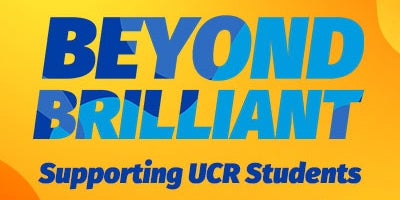 Beyond Brilliant Supporting UCR Students